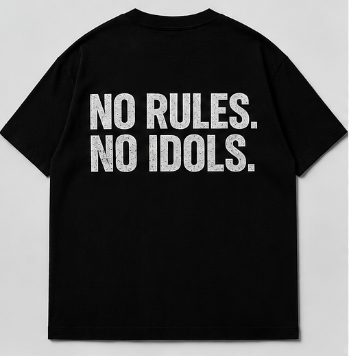 NO IDOLS. TEE
