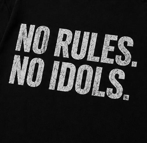 NO IDOLS. TEE