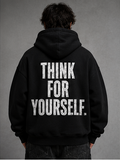 THINK FOR YOURSELF. HOODIE