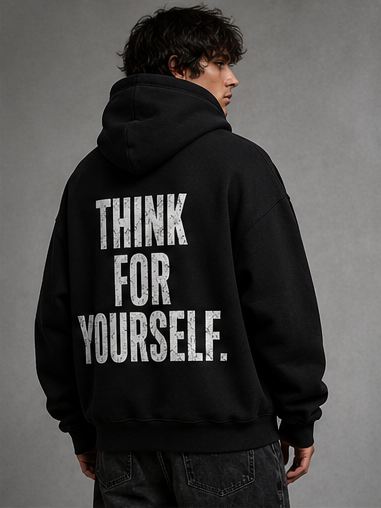 THINK FOR YOURSELF. HOODIE